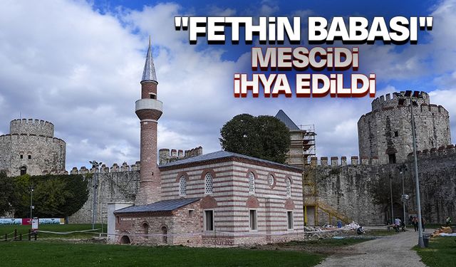 "Fethin Babası" Mescidi ihya edildi