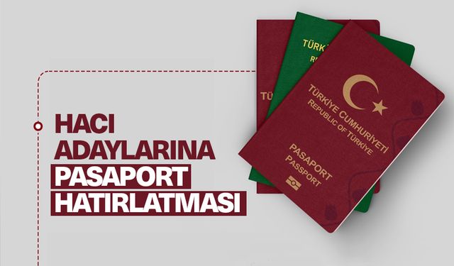 Hacı adaylarına pasaport hatırlatması