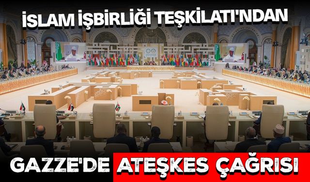 İslam İşbirliği Teşkilatı'ndan Gazze'de ateşkes çağrısı