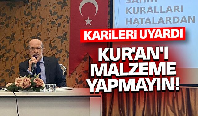 Din İşleri Yüksek Kurulu Uzmanı Kaya, karileri uyardı: Kur'an'ı malzeme yapmayın!