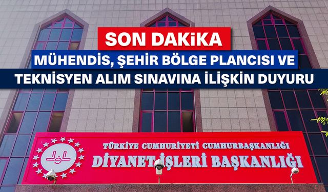 Mühendis, Şehir Bölge Plancısı ve Teknisyen Alım Sınavına İlişkin Duyuru