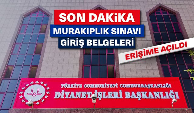 Murakıplık Sınavı Giriş Belgeleri erişime açıldı