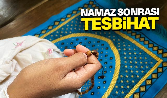 Namaz sonrası tesbihat