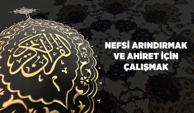 Nefsi Arındırmak ve Ahiret İçin Çalışmak