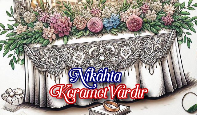 Nikahta Keramet Vardır