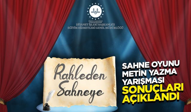 "Rahleden Sahneye" yarışması sonuçları açıklandı