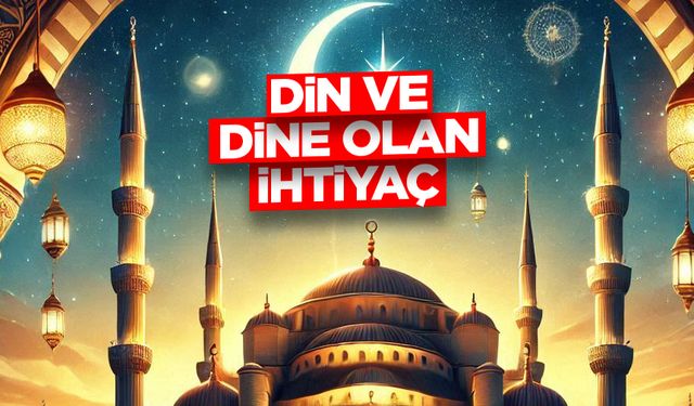 Din ve Dine Olan İhtiyaç