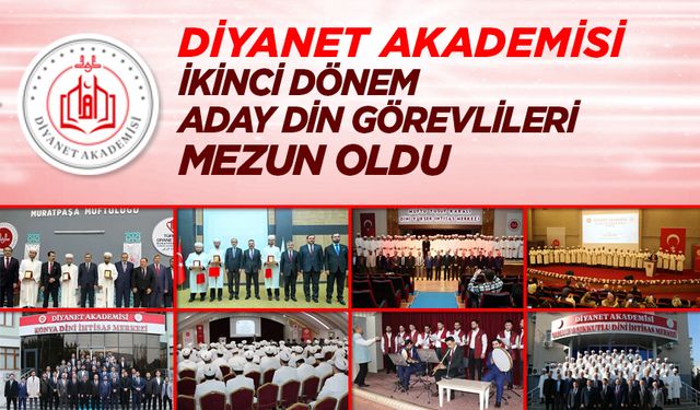 Diyanet Akademisi ikinci dönem aday din görevlileri mezun oldu