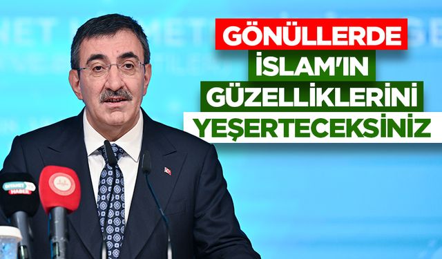 Yılmaz: Gönüllerde İslam'ın güzelliklerini yeşerteceksiniz