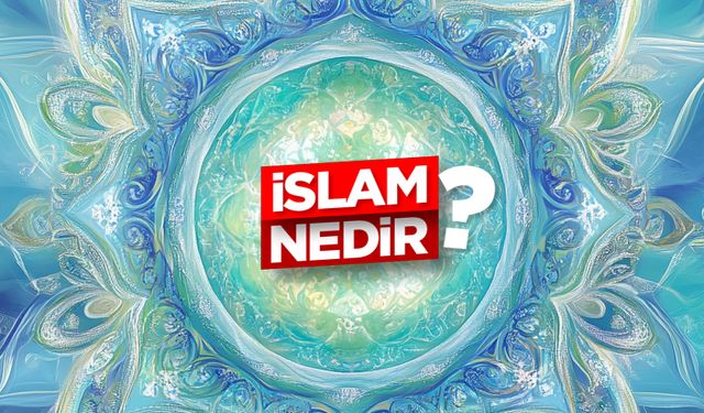 İslam nedir?