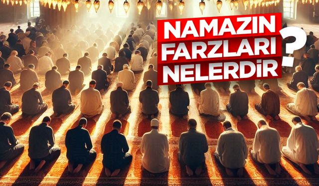 Namazın Farzları Nelerdir?