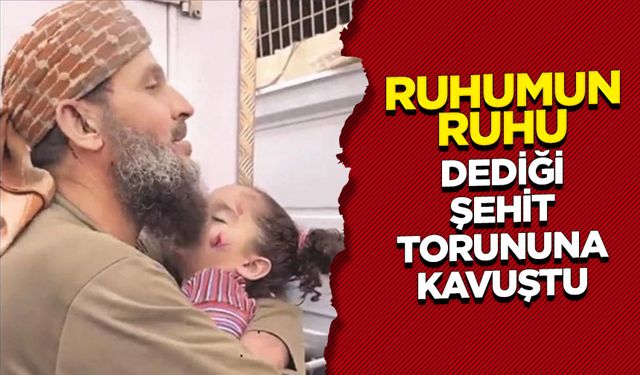 "Ruhumun Ruhu" dediği şehit torununa kavuştu