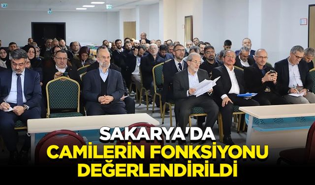 Sakarya'da camilerin fonksiyonu değerlendirildi