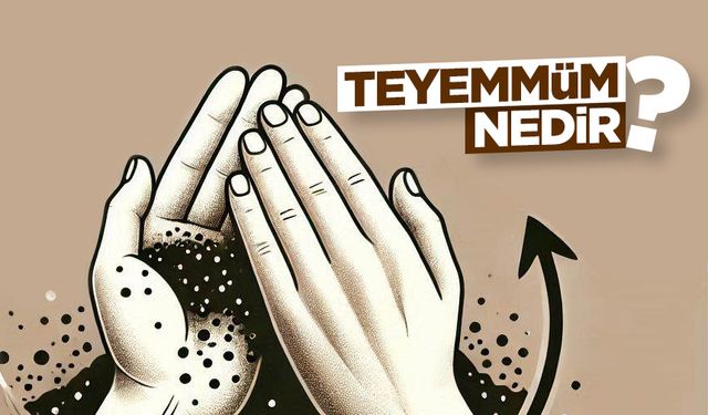 Teyemmüm nedir?