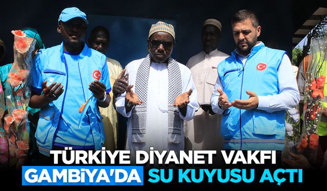 Türkiye Diyanet Vakfı, Gambiya'da su kuyusu açtı