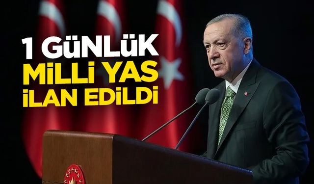 Cumhurbaşkanı Erdoğan, 1 günlük milli yas ilan edildiğini açıkladı