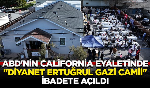 ABD'nin California eyaletinde "Diyanet Ertuğrul Gazi Camii" ibadete açıldı