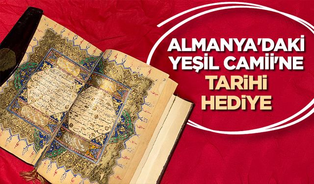 Almanya'daki Yeşil Camii'ne tarihi hediye