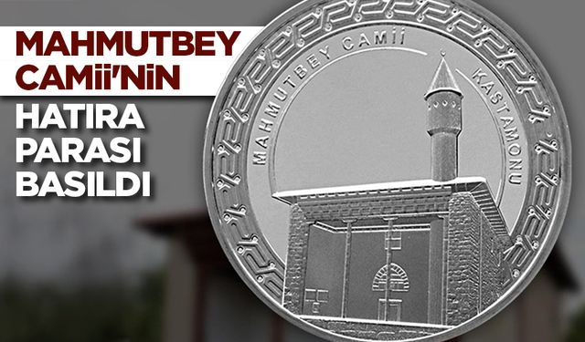 Darphane UNESCO Listesi'ndeki Mahmutbey Camii'nin hatıra parasını bastı