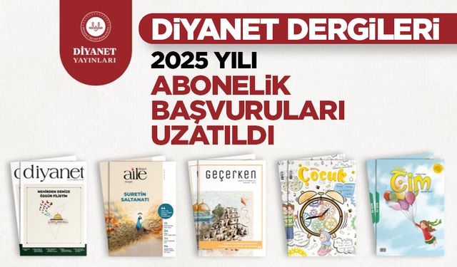 Diyanet Dergileri 2025 yılı abonelik başvuruları uzatıldı