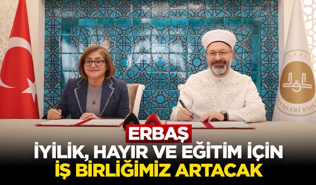 Erbaş: İyilik, hayır ve eğitim için iş birliğimiz artacak