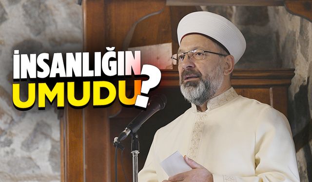 Başkan Erbaş: İnsanlığın umudu