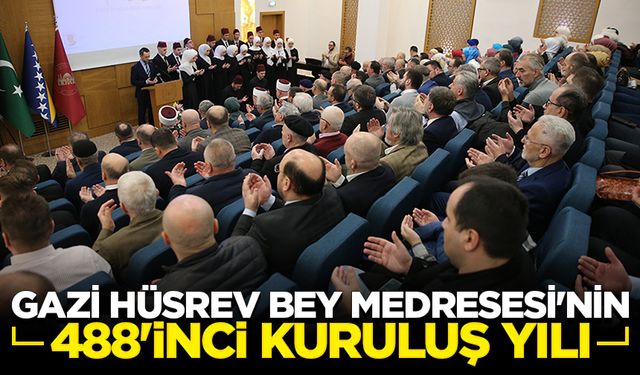 Saraybosna'da Gazi Hüsrev Bey Medresesi'nin 488'inci kuruluş yılı dolayısıyla program düzenlendi