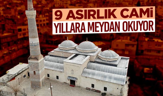 Siirt'te 9 asırlık cami yıllara meydan okuyor