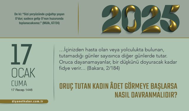 Oruç Tutan Kadın Âdet Görmeye Başlarsa Nasıl Davranmalıdır?