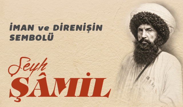 İman ve Direnişin Sembolü: Şeyh Şamil