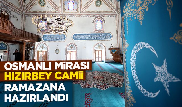 Kırklareli'nde Osmanlı mirası Hızırbey Camii ramazana hazırlandı