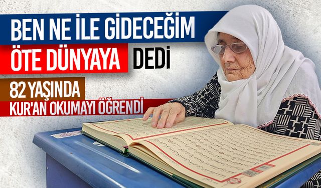 Kursa katılıp 82 yaşında Kur'an okumayı öğrendi