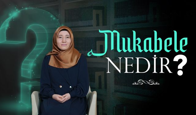 Mukabele nedir?