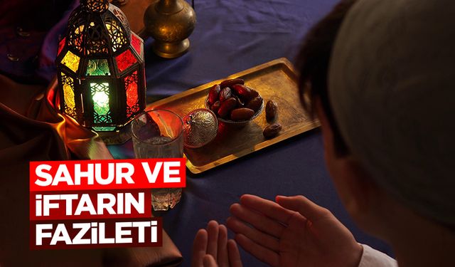 Sahur ve İftarın Fazileti