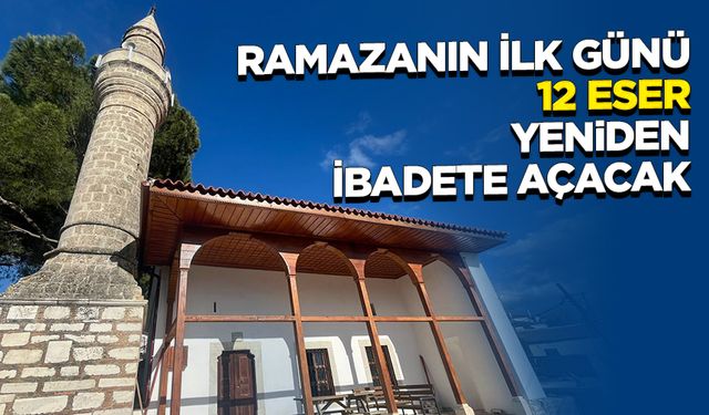 Vakıflar Genel Müdürlüğü ramazanın ilk günü 12 eseri yeniden ibadete açacak