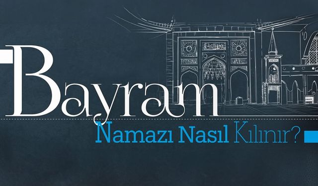 Bayram namazı nasıl kılınır? İnfografi