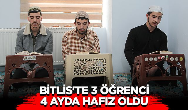 Bitlis'te 3 öğrenci 4 ayda hafız oldu