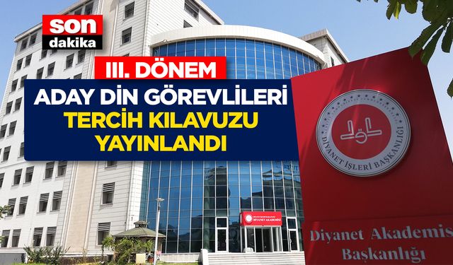 III. Dönem Aday Din Görevlileri Tercih Kılavuzu yayınlandı