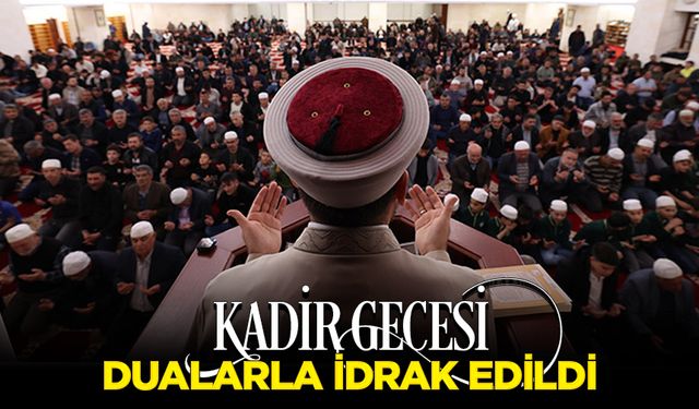 Kadir Gecesi dualarla idrak edildi