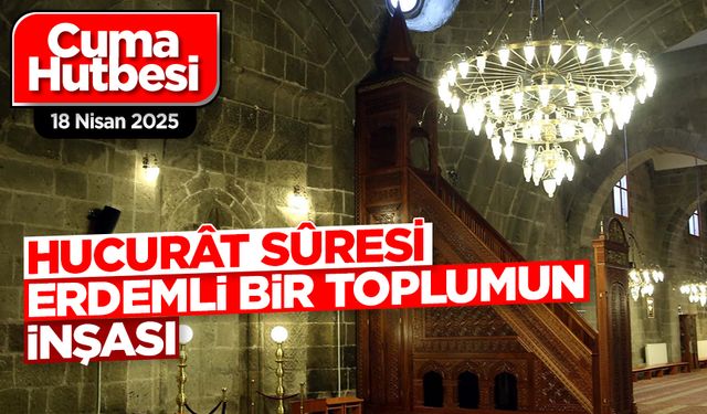 18 Nisan 2025 - Cuma Hutbesi