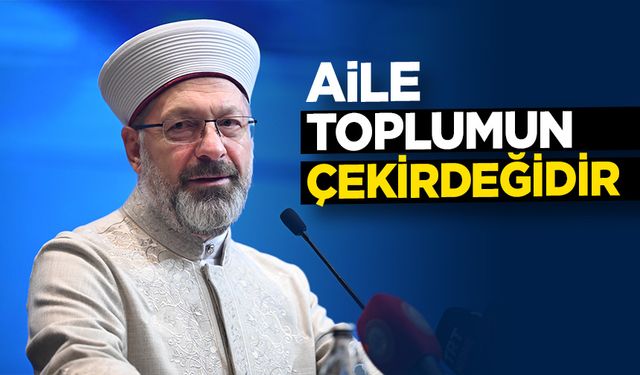 Başkan Erbaş: Aile toplumun çekirdeğidir