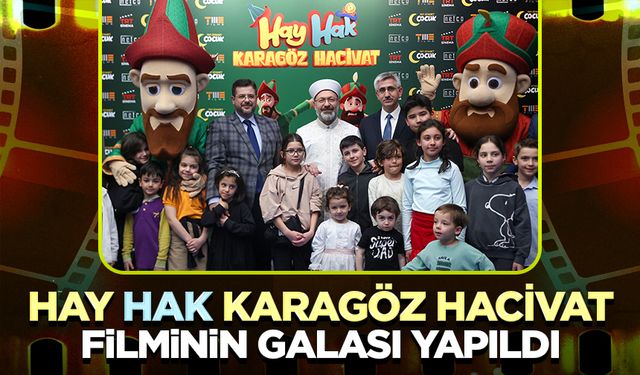 "Hay Hak Karagöz Hacivat" filminin galası Ankara'da yapıldı