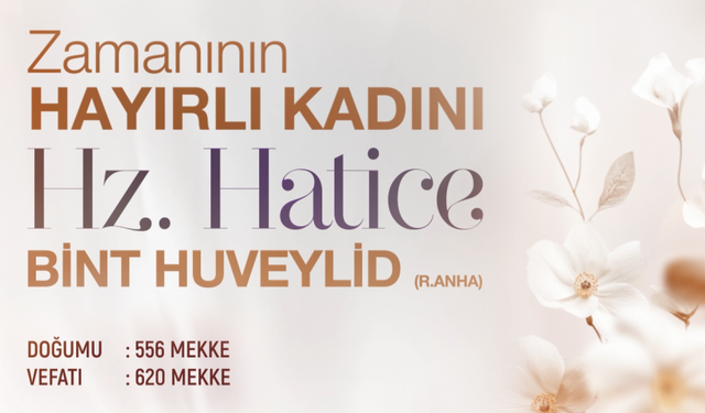 Zamanının Hayırlı Kadını: Hz. Hatice bint Huveylid