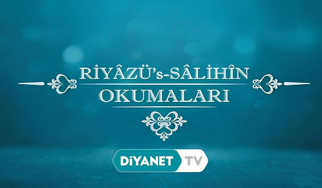 "Riyâzü’s Sâlihîn Okumaları" Diyanet TV'de