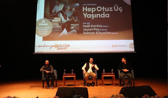 Hep Otuz Üç Yaşında Filmi Sakarya'da gönüllere dokundu