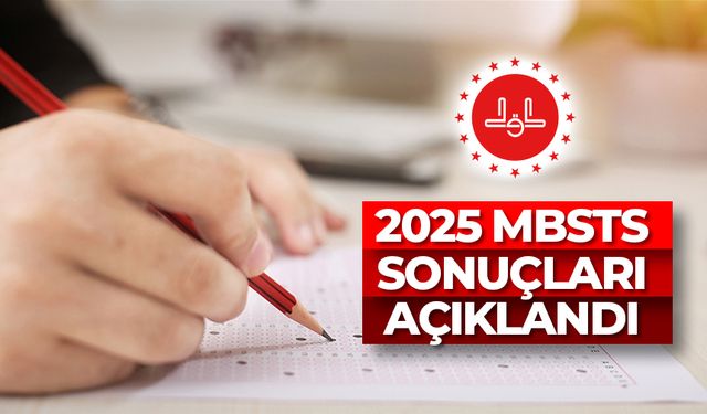 2025 MBSTS sonuçları açıklandı