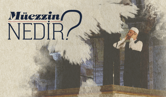 Müezzin nedir?