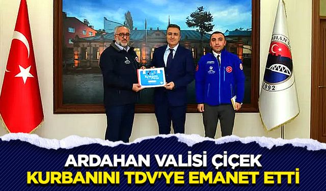 Ardahan Valisi Çiçek, kurbanını TDV'ye emanet etti