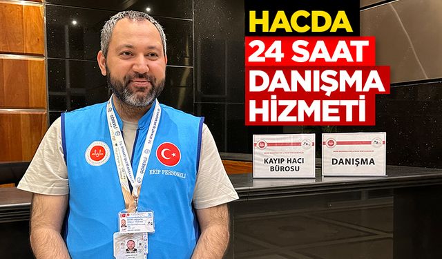 Hacda 24 Saat Danışma Hizmeti