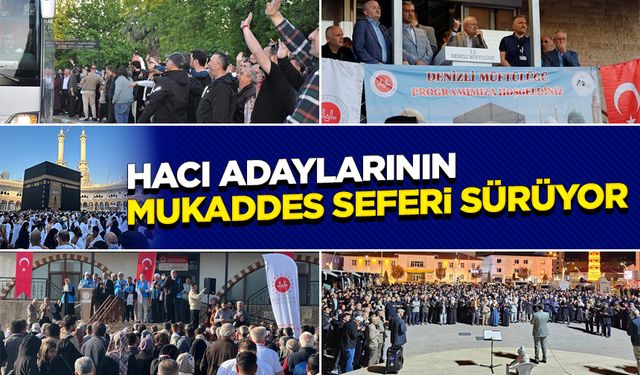 Hacı adaylarının mukaddes seferi sürüyor